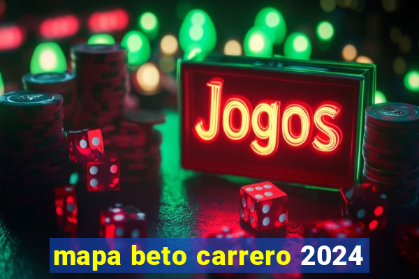 mapa beto carrero 2024